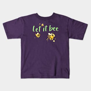 Let It Bee Kids T-Shirt